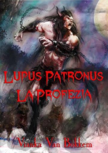 Lupus Patronus La Profezia